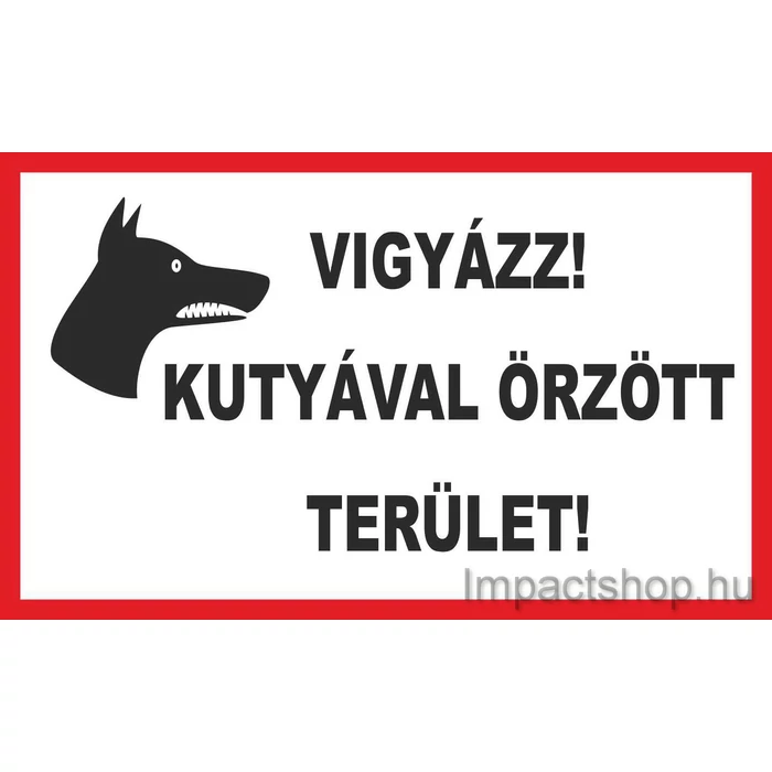 VIGYÁZZ KUTYÁVAL ŐRZÖTT TERÜLET (250X160 MM TÁBLA)