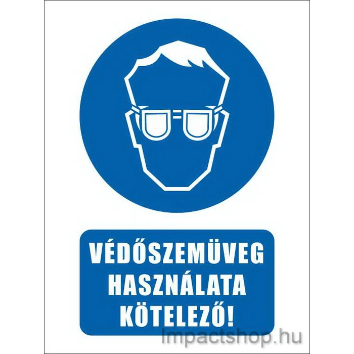 VÉDŐSZEMÜVEG HASZNÁLATA KÖTELEZŐ (160X250 MM MATRICA)