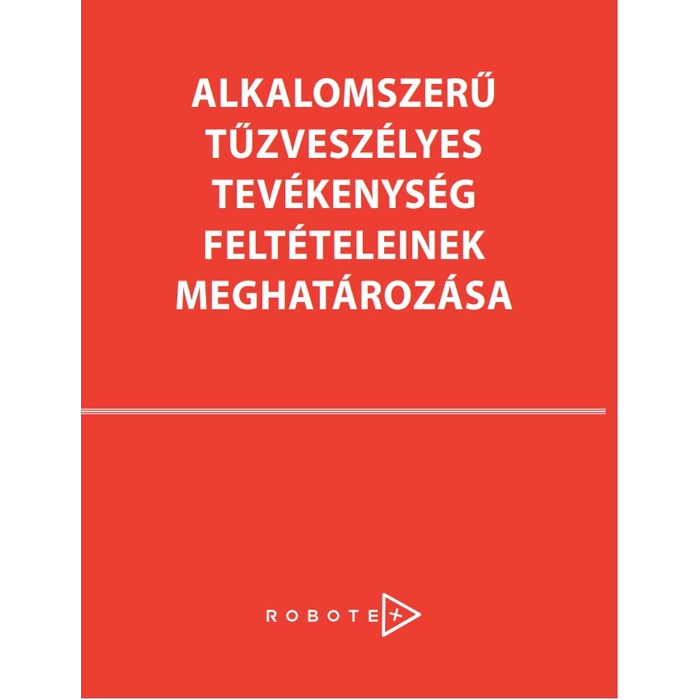 ALKALOMSZERŰ TŰZVESZÉLYES TEVÉKENYSÉG FELTÉTELEINEK MEGHATÁROZÁSA